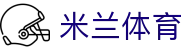 米兰体育(中国)官方网站 - MILANSPORT